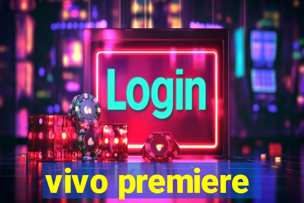 vivo premiere